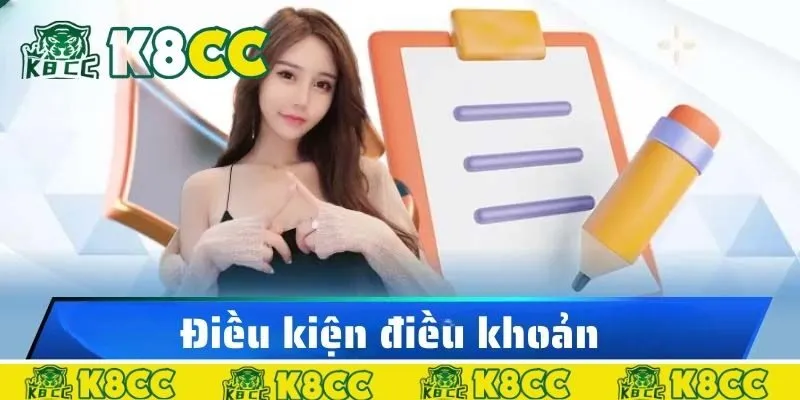 Tổng quan điều kiện điều khoản K8cc